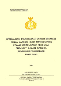 Optimalisasi Pelaksanaan Urikkes Di Satkes Denma Mabesal Guna Meningkatkan Kemampuan Pelayanan Kesehatan Prajurit Dalam Mendukung Pelaksanaan Tugas TNI AL