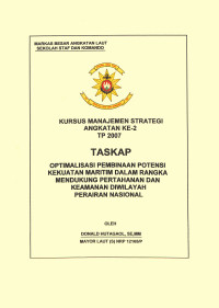 Optimalisasi Pembinaan Potensi Kekuatan Maritim Dalam Rangka Mendukung Pertahanan Dan Keamanan Di Wilayah Perairan Nasional