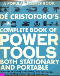 De Cristoforos Complete Book of Power Tools Both Stationary and Portable