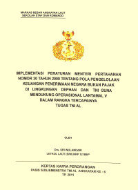 Implementasi Peraturan Menteri Pertahanan Nomor 30 Tahun 2008 Tentang Pola Pengelolaan Keuangan Penerimaan Negara Bukan Pajak Di Lingkungan Dephan Dan TNI Guna Mendukung Operasional Lantamal V Dalam Rangka Tercapainya Tugas TNI AL