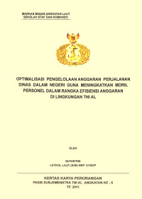 Optimalisasi Pengelolaan Anggaran Perjalanan Dinas Dalam Negeri Guna Meningkatkan Moril Personel Dalam Rangka Efisiensi Anggaran Di Lingkungan TNI AL