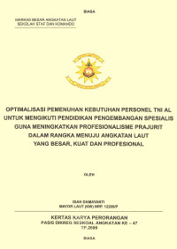 Optimalisasi Pemenuhan Kebutuhan Personel TNI AL Untuk Mengikuti Pendidikan Pengembangan Spesialis Guna Meningkatkan Profesionalisem Prajurit Dalam Rangka Menuju Angkatan Laut Yang Besar, Kuat Dan Profesional