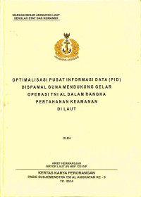 Optimalisasi Pusat Informasi Data (Pid) Dispamal Guna Mendukung Gelar Operasi TNI AL Dalam Rangka Pertahanan Keamanan Di Laut