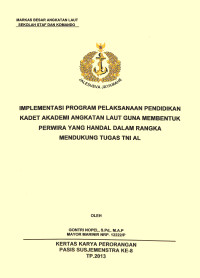 Implementasi Program Pelaksanaan Pendidikan Kadet Akademi Angkatan Laut Guna Membentuk Perwira Yang Handal Dalam Rangka Mendukung Tugas TNI AL