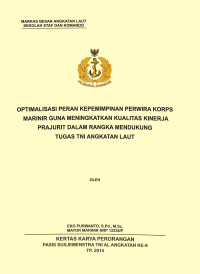 Optimalisasi Peran Kepemimpinan Perwira Korps Marinir Guna Meningkatkan Kualitas Kinerja Prajurit Dalam Rangka Mendukung Tugas Tni Angkatan Laut