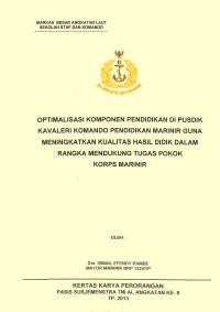 Optimalisasi Komponen Pendidikan Di Pusdik Kavaleri Komando Pendidikan Marinir Guna Meningkatkan Kualitas Hasil Didik Dalam Rangka Mendukung Tugas Pokok Korps Marinir