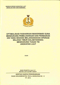 Optimaslisasi Fasharkan Manokwari Guna Mendukung Pemeliharaan Dan Perbaikan Kri Yang Sedang Melaksanakan Operasi Wilayah Timur Dalam Rangka Mendukung Pelakasanaan Tugas Tni Angkatan Laut