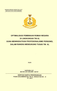 Optimalisasi Pembinaan Rumah Negara Di Lingkunan TNI Angkatan Laut Guna Meningkatkan Profesionalisme Personel Dalam Rangka Mendukung Tugas TNI AL