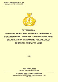 Optimalisasi Pengelolaan Rumah Negara Di Lantamal III Guna Meningkatkan Kesejahteraan Prajurit Dalam Rangka Mendukung Pelaksanaan Tugas TNI AL