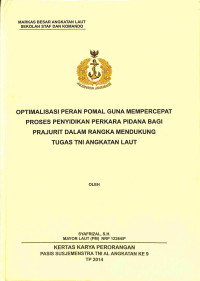 Optimalisasi Peran Pomal Guna Mempercepat Proses Penyidikan Perkara Pidana Bagi Prajurit Dalam Rangka Mendukung Tugas Tni Angkatan Laut