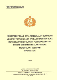 Konsepsi Otomasi Data Pembekalan Dukungan Logistik Terpadu Pada KRI Dan Dopusbek Guna Meningkatkan Dukungan Pembekalan Yang Efektif Dan Efisien Dalam Rangka Mendukung Kesiapan Operasi KRI