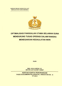 Optimalisasi Pangkalan Utama Belawan Guna Mendukung Tugas Operasi Dalam Rangka Menegakkan Kedaulatan Negara Kesatuan Republik Indonesia