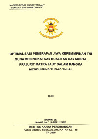 Optimalisasi penerapan jiwa kepemimpinan TNI guna meningkatkan kualitas dan moral prajurit matra laut guna mendukung tugas TNI AL