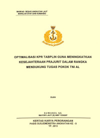 Optimalisasi Kpr Tabplin Guna Meningkatkan Kesejahteraan Prajurit Dalam Rangka Mendukung Tugas Pokok TNI AL