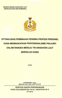 Optimalisasi pembinaan Perwira profesi personel guna meningkatkan profesiobalisme prajurit dalam rangka menuju TNI Angkatan Laut berkelas dunia