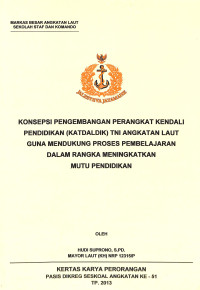 Konsepsi Pengembangan Perangkat Kendali Pendidikan (Katdaldik) TNI Angkatan Laut Guna Mendukung Proses Pembelajaran Dalam Rangka Meningkatkan Mutu Pendidikan