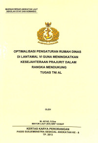 Optimalisasi Pengaturan Rumah Dinas Di Lantamal VI Guna Meningkatkan Kesejahteraan Prajurit Dalam Rangka Mendukung Tugas TNI AL