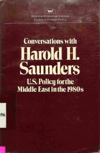 Conversation with Harold H. Saunders. US. Policy for the Middle East in the 1980s