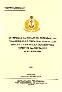 Optimalisasi Pangkalan Tni Angkatan Laut Guna Mendukung Pengadaan Sumber Daya Manusia Dalam Rangka Meningkatkan Kuuantitas Calon Prajurit Yang Lebih Baik