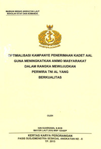 Optimalisasi Kampanye Penerimaan Kadet Aal Guna Meningkatkan Animo Masyarakat Dalam Rangka Mewujudkan Perwira Tni Al Yang Berkualitas