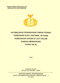 Optimalisasi Penanganan Tindak Pidana Perikanan Oleh Lantamal VII Guna Penegakan Hukum Di Laut Dalam Rangka Mendukung Tugas TNI AL