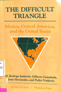 The Difficult Triangle. Mexico, Central America, and the US.