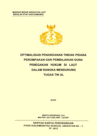 Optimalisasi Penanganan Tindak Pidana Perompakan Dan Pembajakan Guna Penegakan Hukum Di Laut Dalam Rangka Mendukung Tugas TNI AL