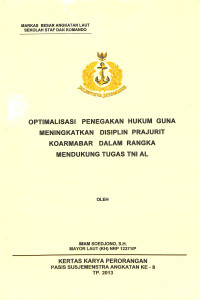 Optimalisasi Penegakan Hukum Guna Meningkatkan Disiplin Prajurit Koarmabar Dalam Rangka Mendukung Tugas Tni Al