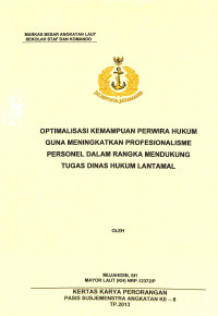 Optimalisasi Kemampuan Perwira Hukum Guna Meningkatkan Profesionalisme Personel Dalam Rangka Mendukung Tugas Dinas Hukum Lantamal