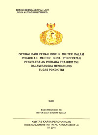 Optimalisasi Peran Oditur Militer Dalam Peradilan Militer Guna Percepatan Penyelesaian Perkara Prajurit TNI Dalam Rangka Mendukung Tugas Pokok TNI