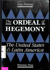 The Ordeal of Hegemony. The United State and Latin America