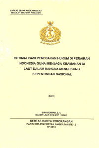 Optimalisasi Penegakan Hukum Di Perairan Indonesia Guna Menjaga Keamanan Di Laut Dalam Rangka Mendukung Kepentingan Nasional