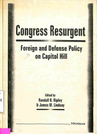 Congress Resurgent. Foreign and Defense Policy on Capitol Hill