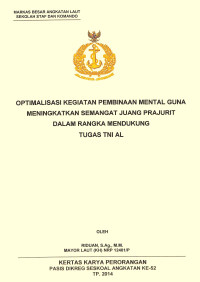 Optimalisasi kegiatan pembinaan mental guna meningkatkan semangat juang prajurit dalam rangka mendukung tugas TNI AL