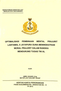 Optimalisais Pembinaan Mental Prajurit Lantamal X Jayapura Guna Meningkatkan Moral Prajurit Dalam Rangka Mendukung Tugas Tni Al