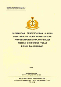 Optimalisasi Pemberdayaan Sumber Daya Manusia Guna Meningkatkan Profesionalisme Prajurit Dalam Rangka Mendukung Tugas Pokok Balurjalbar