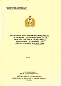 Optimalisasi Manajemen Kinerja Organisasi Tni  Angkatan Laut Guna Meningkatkan Akuntabilitas Publik Dalam Rangka Mewujudkan Tni Angkatan Laut Yang Wajar Tampa Pengecualian