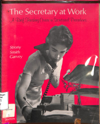 The Secretary at Work. A Brid Finishing Course in Secretarial Procedures