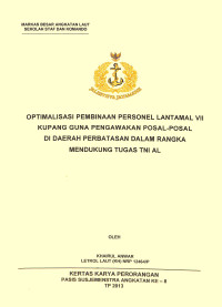 Optimalisasi Pembinaan Personel Lantamal VII Kupang Guna Pegawakan Posal-Posal Di Daerah Perbatasan Dalam Rangka Mendukung Tugas TNI AL