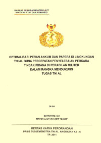 Optimalisasi Peran Ankum Dan Papera Di Lingkungan TNI AL Guna Percepatan Penyelesaian Perkara Tindak Pidana Di Peradilan Militer Dalam Rangka Mendukung Tugas TNI AL