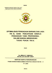 Optimalisasi Pengadaan Barang Dan Jasa TNI AL Guna Pencapaian Kinerja Pengadaan Yang Profesional Dalam Rangka Mendukung Tugas Pokok TNI AL