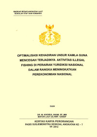 Optimalisasi Kehadiran Unsur Kamla Guna Mencegah Terjadinya Aktivitas Illegal Fishing Di Perairan Yuridiksi Nasinal Dalam Rangka Meningkatkan Perekonomian Nasional