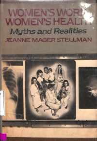 Womens Work, Womens Helath, Myths and Realities