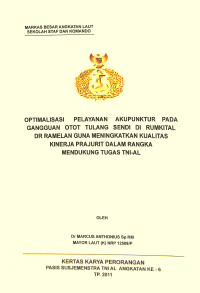 Optimalisasi Pelayanan Akupunktur Pada Gangguan Otot Tulang Sendi Di Rumkital Dr Ramelan Guna Meningkatkan Kualitas Kinerja Prajurit Dalam Rangka Mendukung Tugas TNI AL