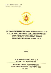 Optimalisasi Pemeriksaan Mata Pada Seleksi Calon Prajurit TNI AL Guna Mendapatkan Mata Prajurit Yang Sehat Dalam Rangka Mendukung Tugas TNI AL