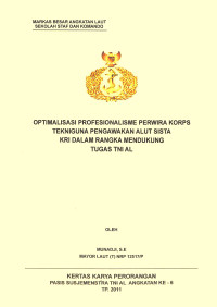 Optimalisasi Profesionalisme Perwira Korps Tekniguna Pengawakan Alut Sista KRI Dalam Rangka Mendukung Tugas TNI AL