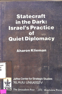 Statecraft in the Dark: Israels Practice of Quiet Diplomacy