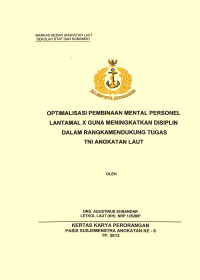 Optimalisasi Pembinaan Mental Personel Lantamal X Guna Meningkatkan Disiplin Dalam Rangka Mendukung Tugas TNI Angkatan Laut