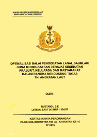 Optimalisasi Pengobatan Lanal Saumlaki Guna Meningkatan Derajat Kesehatan Prajurit, Keluarga Dan Masyarakat Dalam Rangka Mendukung Tugas TNI Angkatan Laut