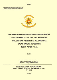 Implementasi Program Penanggulangan Storke Guna Meningkatkan Kualitas Kesehatan Prajurit Dan Pns Beserta Keluarganya Dalam Rangka Mendukung Tugas Pokok TNI AL